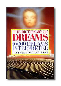 Dict. of Dreams 10,000 Dreams Interp. by Miller Gustavus