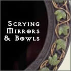 Scrying Mirrors & Bowls