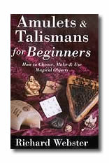 Amulets & Talismans for Beginners by Webster Richard